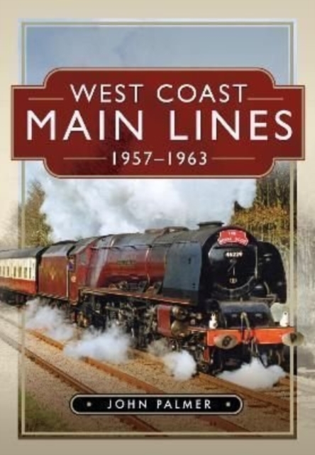 West Coast Main Lines, 1957-1963, Hardback Book