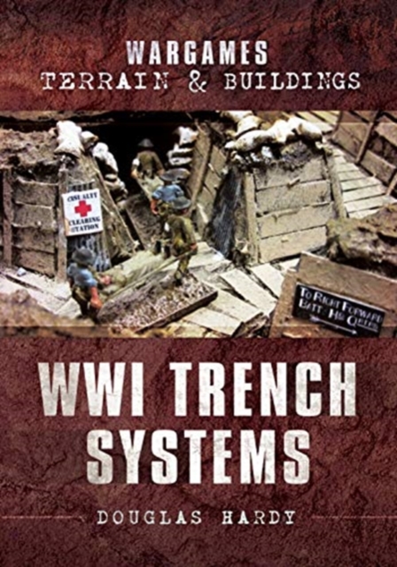 Wargames Terrain and Buildings: WWI Trench Systems, Paperback / softback Book