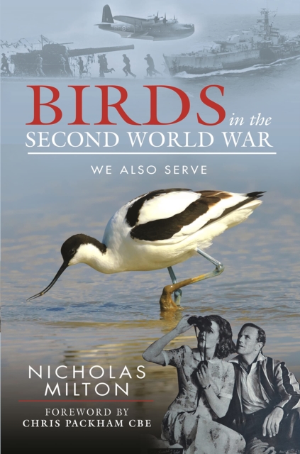 The Role of Birds in World War Two : How Ornithology Helped to Win the War, Hardback Book