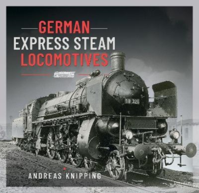 German Express Steam Locomotives, Hardback Book
