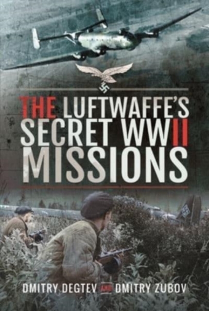 The Luftwaffe's Secret WWII Missions, Paperback / softback Book
