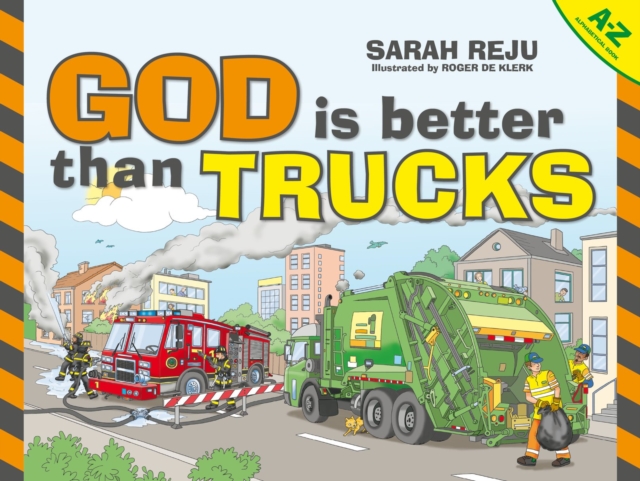 God Is Better Than Trucks : A–Z Alphabetical Book, Hardback Book