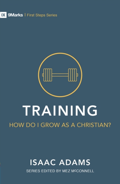 Training – How Do I Grow as A Christian?, Paperback / softback Book
