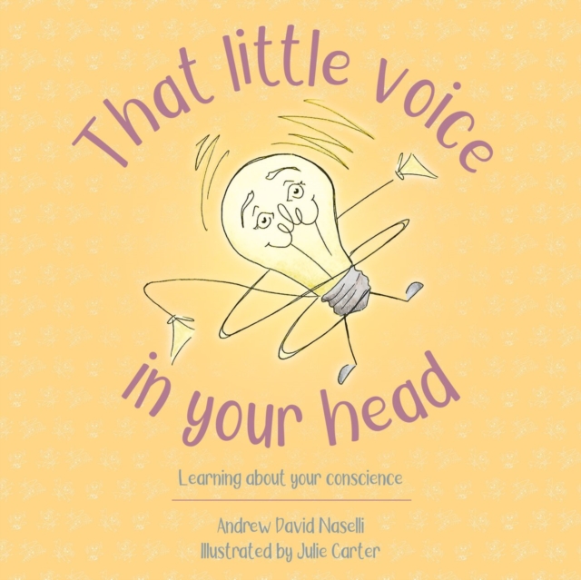 That Little Voice in Your Head : Learning about your Conscience, Hardback Book