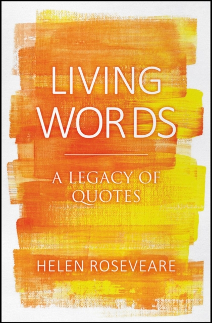 Living Words : A Legacy of Quotes, Hardback Book