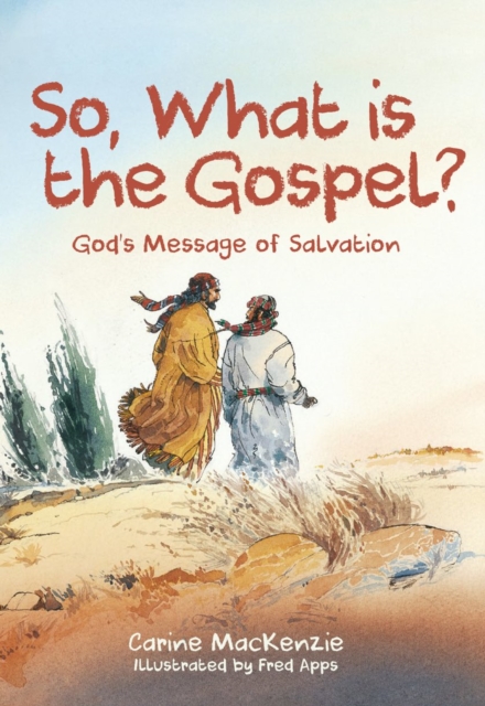 So, What Is the Gospel? : God’s Message of Salvation, Paperback / softback Book