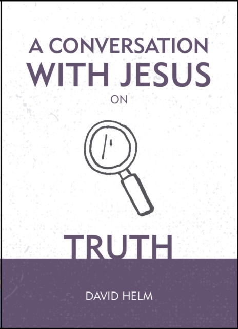 A Conversation With Jesus… on Truth, Hardback Book