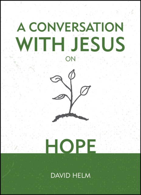 A Conversation With Jesus… on Hope, Hardback Book