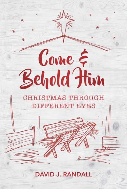 Come and Behold Him : Christmas Through Different Eyes, Paperback / softback Book