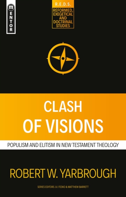Clash of Visions : Populism and Elitism in New Testament Theology, Paperback / softback Book