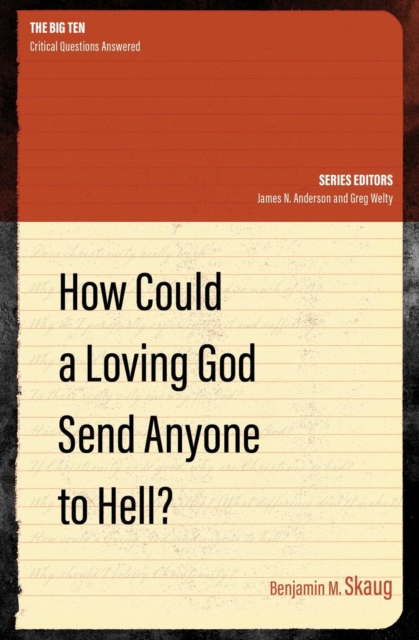 How Could a Loving God Send anyone to Hell?, Paperback / softback Book