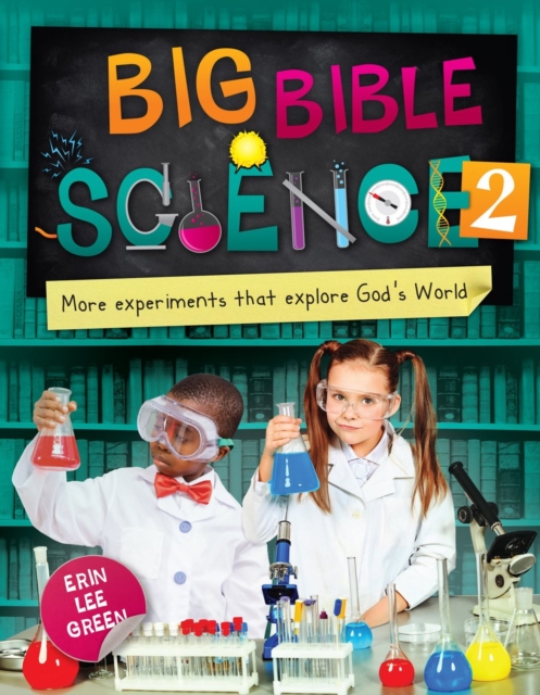 Big Bible Science 2 : More Experiments that Explore God’s World, Paperback / softback Book