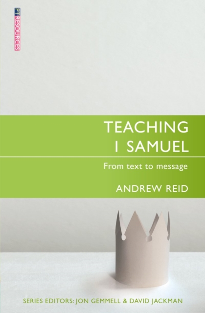 Teaching 1 Samuel : From Text to Message, Paperback / softback Book