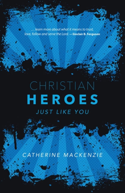 Christian Heroes : Just Like You, Hardback Book
