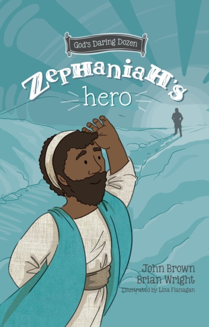 Zephaniah’s Hero : The Minor Prophets, Book 1, Hardback Book