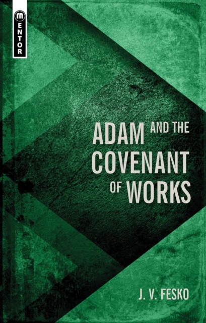 Adam and the Covenant of Works, Hardback Book