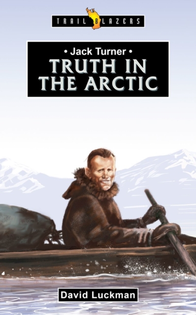 Jack Turner : Truth in the Arctic, Paperback / softback Book