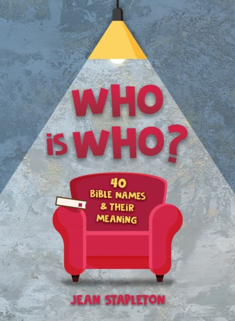 Who Is Who : 40 Bible Names and Their Meaning, Hardback Book