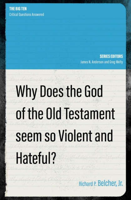 Why Does the God of the Old Testament Seem so Violent and Hateful?, Paperback / softback Book
