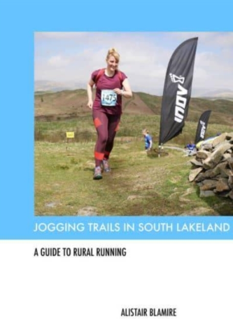 Jogging Trails in South Lakeland : A Guide to Rural Running, Paperback / softback Book