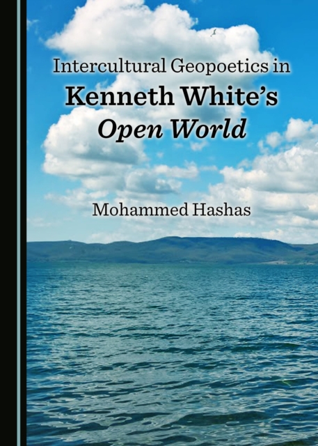 None Intercultural Geopoetics in Kenneth White's Open World, PDF eBook