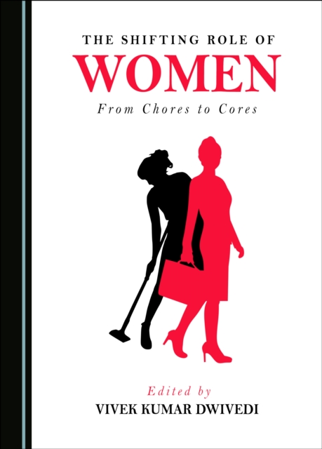 The Shifting Role of Women : From Chores to Cores, PDF eBook