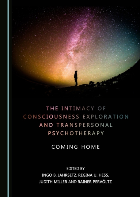 The Intimacy of Consciousness Exploration and Transpersonal Psychotherapy : Coming Home, PDF eBook