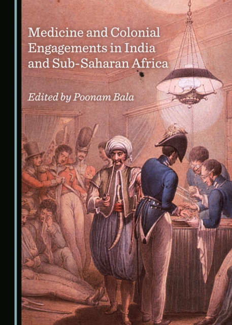 None Medicine and Colonial Engagements in India and Sub-Saharan Africa, PDF eBook