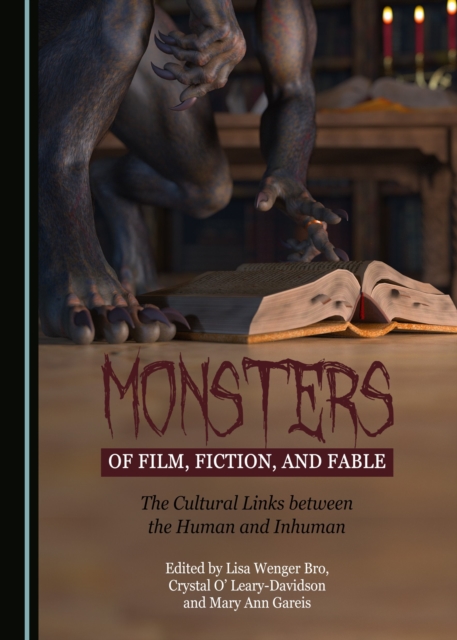 None Monsters of Film, Fiction, and Fable : The Cultural Links between the Human and Inhuman, PDF eBook