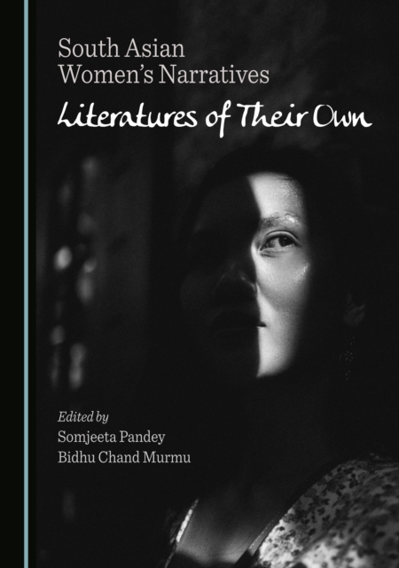 None South Asian Women's Narratives : Literatures of Their Own, PDF eBook