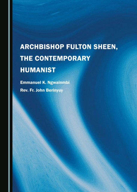 None Archbishop Fulton Sheen, the Contemporary Humanist, PDF eBook
