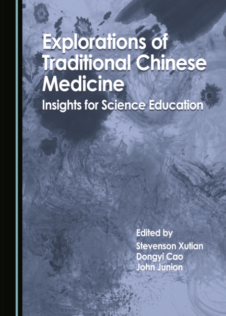 None Explorations of Traditional Chinese Medicine : Insights for Science Education, PDF eBook