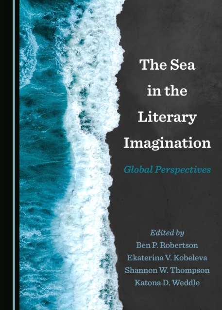 The Sea in the Literary Imagination : Global Perspectives, PDF eBook