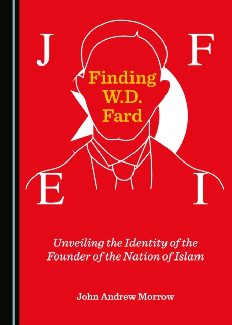 None Finding W.D. Fard : Unveiling the Identity of the Founder of the Nation of Islam, PDF eBook