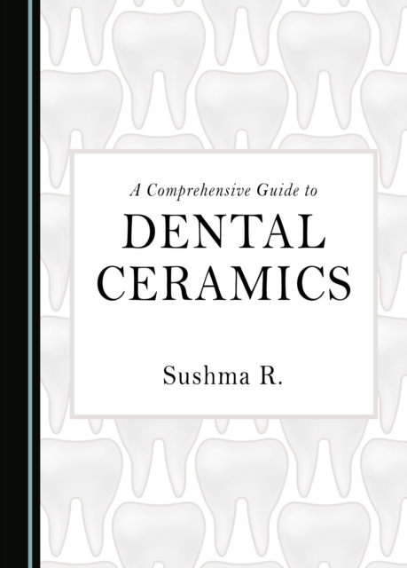 A Comprehensive Guide to Dental Ceramics, PDF eBook