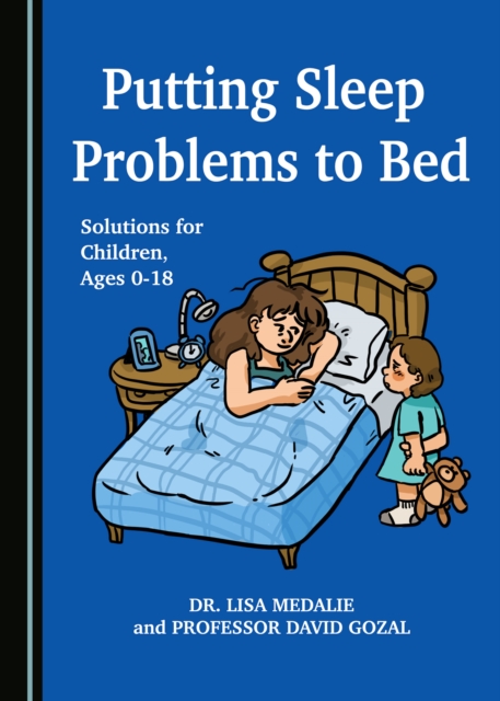 None Putting Sleep Problems to Bed : Solutions for Children, Ages 0-18, PDF eBook