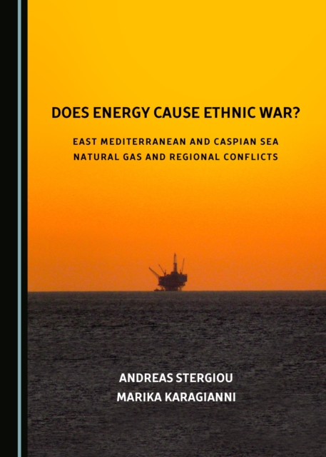 None Does Energy Cause Ethnic War? East Mediterranean and Caspian Sea Natural Gas and Regional Conflicts, PDF eBook