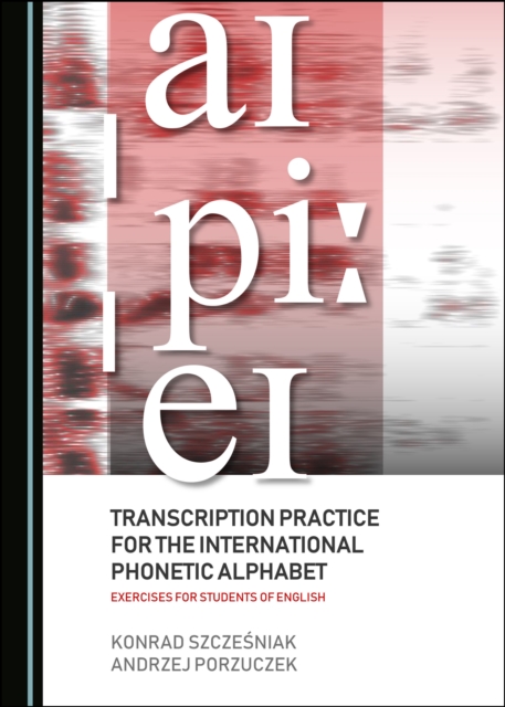 None Transcription Practice for the International Phonetic Alphabet : Exercises for Students of English, PDF eBook