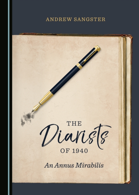 The Diarists of 1940 : An Annus Mirabilis, PDF eBook