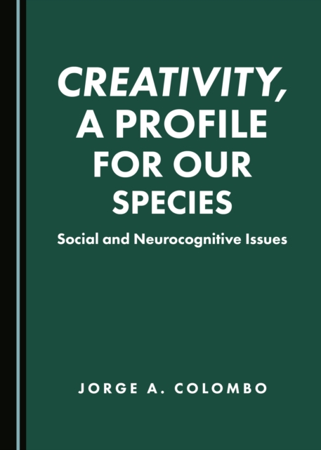 None Creativity, a Profile for Our Species : Social and Neurocognitive Issues, PDF eBook