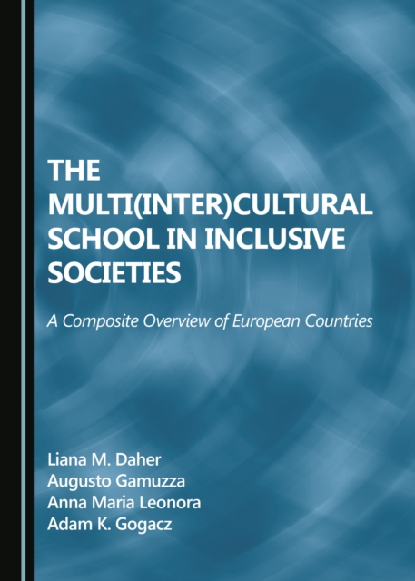 The Multi(Inter)cultural School in Inclusive Societies : A Composite Overview of European Countries, PDF eBook