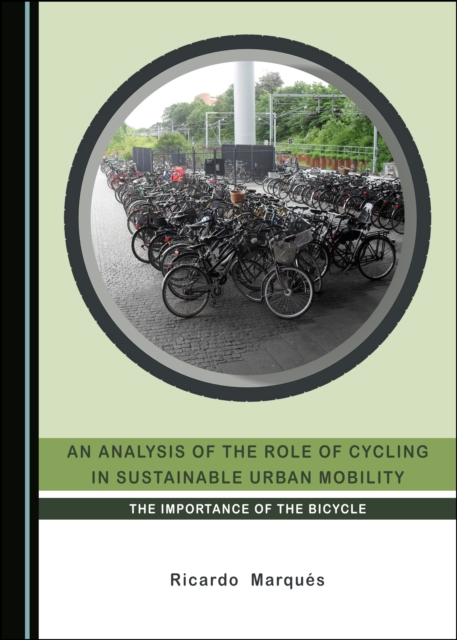 None Analysis of the Role of Cycling in Sustainable Urban Mobility : The Importance of the Bicycle, PDF eBook