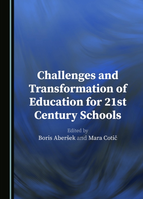 Challenges and Transformation of Education for 21st Century Schools, PDF eBook