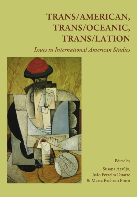 None Trans/American, Trans/Oceanic, Trans/lation : Issues in International American Studies, PDF eBook