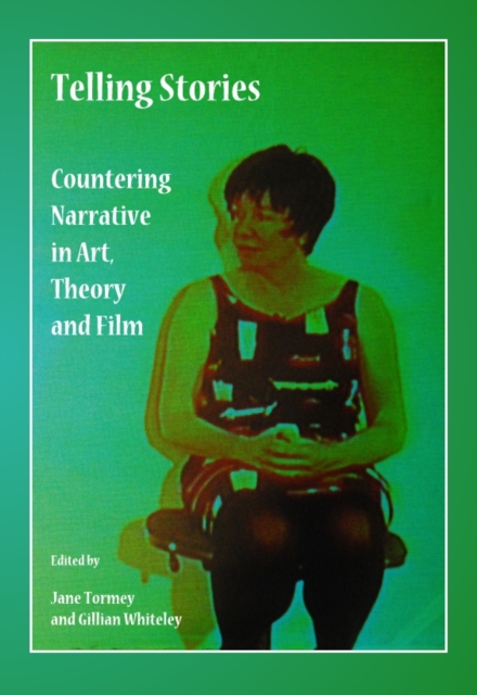 None Telling Stories : Countering Narrative in Art, Theory and Film, PDF eBook