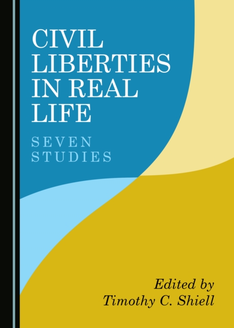 None Civil Liberties in Real Life : Seven Studies, PDF eBook