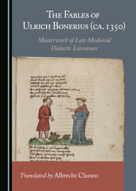 The Fables of Ulrich Bonerius (ca. 1350) : Masterwork of Late Medieval Didactic Literature, PDF eBook