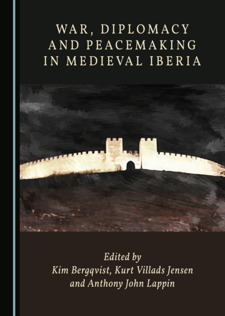None War, Diplomacy and Peacemaking in Medieval Iberia, PDF eBook