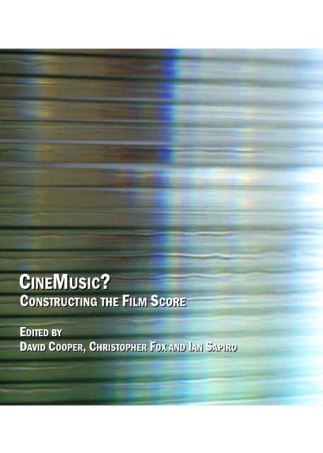 None CineMusic?  Constructing the Film Score, PDF eBook