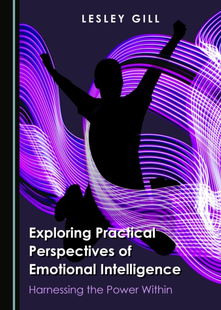 None Exploring Practical Perspectives of Emotional Intelligence : Harnessing the Power Within, PDF eBook